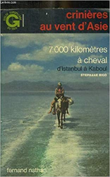 Crinières au vent d'Asie 7000 kilomètres à cheval